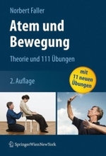 Atem und Bewegung : Theorie und 100 praktische Übungen （Neuaufl. 2008. XII, 237 S. m. zahlr. Abb. 24,5 cm）