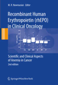 Recombinant Human Erythropoietin (rhEPO) in Clinical Oncology : Scientific and Clinical Aspects of Anemia in Cancer （2nd, rev. and enl. ed. 2008. XVIII, 866 p. m. 100 b&w and 50 col. ill.）