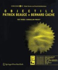 Objectile : Cadavre Exais (Consequence Book Series on Fresh Architecture Vol.6) （2007. 96 p. w. 120 col. figs. 20 cm）