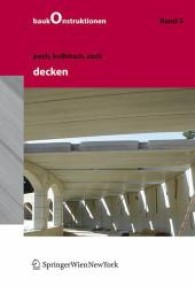 Decken (Baukonstruktionen Bd.5) （2006. X, 181 S. m. zahlr. z. Tl. farb. Abb. 25 cm）