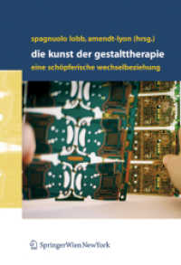 Die Kunst der Gestalttherapie : Eine schöpferische Wechselbeziehung （2006. XXI, 355 S. m. z. Tl. farb. Abb. 25 cm）