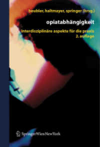 Opiatabhängigkeit : Interdisziplinäre Aspekte für die Praxis （2., überarb. u. erw. Aufl. 2006. 280 S. m. 20 Abb.）
