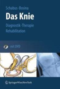 Das Knie, m. DVD-ROM : Diagnostik - Therapie - Rehabilitation （2007. 164 S. m. 130 z. Tl. farb. Abb. 24,5 cm）