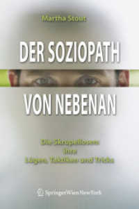 Der Soziopath von nebenan : Die Skrupellosen: ihre Lügen, Taktiken und Tricks （2006. XIII, 293 S. 23,5 cm）