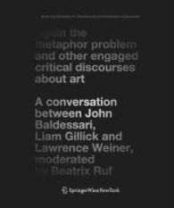 Again the Metaphor Problem and Other : Engaged Critical Discourses about Art. A Conservation. Dtsch.-Engl. (Kunst und Architektur im Gespräch) （2007. 141 S. 21 cm）