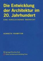 Die Entwicklung der Architektur im 20. Jahrhundert: Eine vergleichende Übersicht （2007. 159 S. m. 169 Abb. 21 cm）