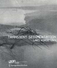 Transient Sedimentation (RIEAeuropa Concepts Series) （2006. 112 p. w. 150 col. figs.）
