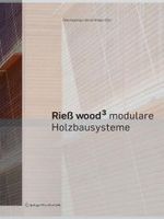 Riess Wood hoch 3 Modulare Holzbausysteme （2007. 159 S. m. 120 Farbabb. u. 120 SW-Zeichn. 30 cm）