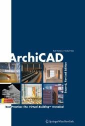 ArchiCAD, Engl. ed. : Best Practice: The Virtual Building revealed (SpringerArchitektur) （2nd enl. ed. 2006. 290 p. w. 200  figs  (partly col.). 24 cm）
