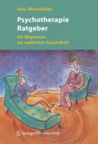 Psychotherapie Ratgeber : Ein Wegweiser zur seelischen Gesundheit （2007. X, 250 S. 24 cm）