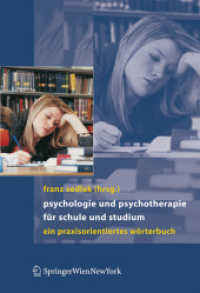 Psychologie und Psychotherapie für Schule und Studium : Ein praxisorientiertes Wörterbuch （2007. XVI, 299 S. 25 cm）