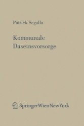 Kommunale Daseinsvorsorge : Strukturen kommunaler Versorgungsleistungen im Rechtsvergleich (Forschungen aus Staat und Recht Bd.151) （2006. 400 S. 23,5 cm）