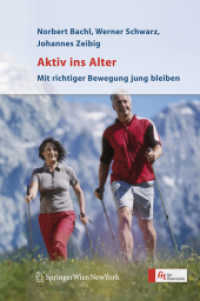 Aktiv ins Alter : Mit der richtigen Bewegung jung bleiben. fit für Österreich （2006. 139 S. m. zahlr. Farbfotos. 25 cm）