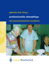 Professionelle Altenpflege : Ein praxisorientiertes Handbuch （2004. XII, 180 S. 21 cm）