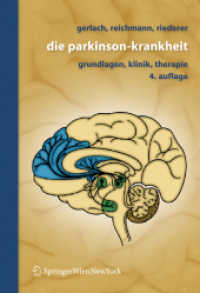 Die Parkinson-Krankheit : Grundlagen, Klinik, Therapie （4., überarb. u. erw. Aufl. 2007. XXI, 453 S. m. z. Tl. farb. Abb.）