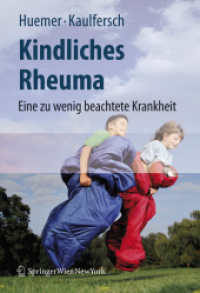 Kindliches Rheuma : Eine zu wenig beachtete Krankheit （2008. 204 S. m. meist farb. Abb. 25 cm）