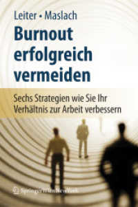 Burnout erfolgreich vermeiden : Sechs Strategien, wie Sie Ihr Verhältnis zur Arbeit verbessern （2007. 190 S. 24 cm）