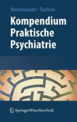 Kompendium Praktische Psychiatrie （2007. 558 S. 21 cm）