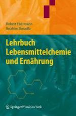 Lehrbuch Lebensmittelchemie und Ernährung （2008. XXIV, 739 S. m. 371 Abb. 24 cm）