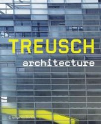 Andreas Treusch Architecture : Dtsch.-Engl. （2008. 140 S. m. 200 Farbabb. 30,5 cm）