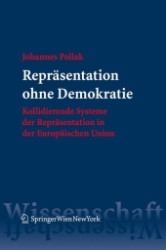 Repräsentation ohne Demokratie : Kollidierende Systeme der Repräsentation in der Europäischen Union （2007. 400 S. 23,5 cm）