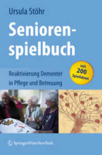 Seniorenspielbuch : Reaktivierung Dementer in Pflege und Betreuung. Mit 200 Spielideen （2007. 229 S. m. 36 meist farb. Abb. 23,5 cm）