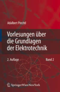 Vorlesungen über die Grundlagen der Elektrotechnik Bd.2 : Mit 315 Wiederholungsfragen, 265 Aufgaben und Lösungen （2. überarb. Aufl. 2008. IX, 494 S. m. 397 Abb. 25 cm）