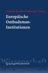 Europäische Ombudsmann-Institutionen : Eine rechtsvergleichende Untersuchung zur vielfältigen Umsetzung einer Idee. Ergebnisse eines Forschungsprojekts d. Univ. Wien von 2005-2007 （2008. XV, 598 S. 23,5 cm）