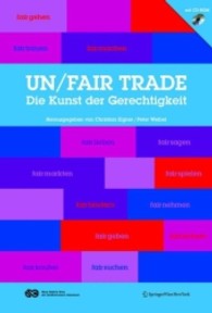Un/Fair Trade, m. CD-ROM : Die Kunst der Gerechtigkeit. Katalog zur Ausstellung in der Neuen Galerie am Landesmuseum Joanneum, Graz, 2007 （2007. 436 S. m.  zahlr. Farbabb. 27,5 cm）
