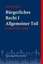 Bürgerliches Recht (f. Österreich). Bd.1 Allgemeiner Teil (Springers Kurzlehrbücher der Rechtswissenschaft) （4., aktualis. Aufl. 2007. XXVI, 263 S. 23,5 cm）
