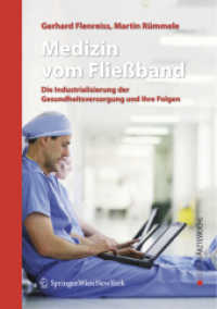 Medizin vom Fließband : Die Industrialisierung der Gesundheitsversorgung und ihre Folgen (Edition Ärzte Woche) （2008. XIV, 212 S. 21 cm）