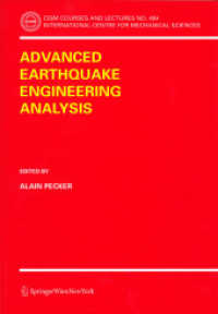 最新地震工学分析<br>Advanced Earthquake Engineering Analysis (CISM International Centre for Mechanical Sciences) 〈No. 494〉
