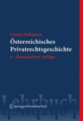 Österreichische Privatrechtsgeschichte (Springers Kurzlehrbücher der Rechtswissenschaft) （6., aktualis. Aufl. 2008. XXI, 384 S. 23,5 cm）