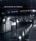 Architektur im Verbund : Hrsg.: VERBUND Austrian Power （2007. 396 S. m. 400 Farbabb.）