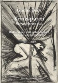 Scratchmarks : Radierungen und Lithographien 1971-2007. Dtsch.-Engl. （2008. 175 S. m. zahlr.  z. Tl.  farb. Taf. 30,5 cm）