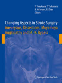 New Trends in Cerebral Stroke Surgery : Aneurysms, AVMs, Cerebral Arterial Dissections, EC-IC Bypass and Moyamoya Angiopathy (Acta Neurochirurgica Supplementum) 〈Suppl. 103〉