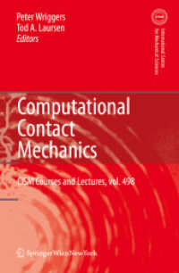 Computational Contact Mechanics (CISM International Centre for Mechanical Sciences : Courses and Lectures) 〈No. 498〉