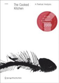 The Cooked Kitchen : A poetical Analysis. Ed.: EOOS Design （2008. 130 p. w. numerous figs.）