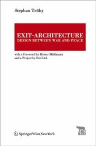 Exit-Architecture. Design Between War and Peace : With a Foreword by Heiner Mühlmann and a Project by Exit Ltd. (TRACE) （2008. VI, 122 p. w. 30  ill.  (partly col.)）