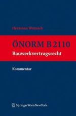 Die ÖNORM B 2110, Kommentar : Bauwerkvertragsrecht （2008. 550 S. 19 cm）