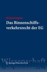 Das Binnenschiffsverkehrsrecht der Europäischen Gemeinschaft （2008. 450 S. 23,5 cm）