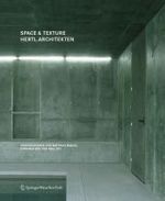 Space and Texture. Hertl.Architekten （2008. 200 S. m. 250 Farbabb.）