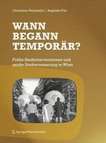 Wann begann temporär? : Frühe Stadtinterventionen und sanfte Stadterneuerung in Wien （2008. 144 S. m. 80 Farbabb.）