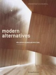 modern alternatives : Höller & Klotzner Concrete Architecture. Hrsg. v. Paolo Vocialta, Michele Paladin u. Alessando Rocca （2008. 140 S. 190 Farbabb.）