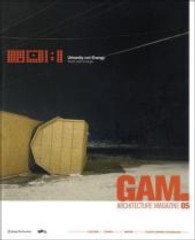 GAM. Graz Architecture Magazine. 05 : Stadt statt Energie. Urbane Zukunftsszenarien mit wirklicher Nachhaltigkeit. Hrsg. v. d. TU Graz. Dtsch.-Engl. （2008. 240 S. m. 150 Farbabb. 27,5 cm）