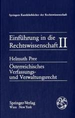 Einfa1/4hrung in Die Rechtswissenschaft II : A-Sterreichisches Verfassungs- Und Verwaltungsrecht (Springers Kurzlehrbucher Der Rechtswissenschaft) （3RD）