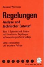 Regelungen. Analyse Und Technischer Entwurf: Band 1: Systemtechnik Linearer Und Linearisierter Regelungen Auf Anwendungsnaher Grundlage （3RD）