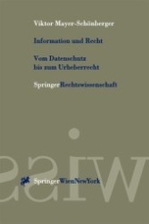 Information Und Recht Vom Datenschutz Bis Zum Urheberrecht : Praxisbezogene Perspektiven Fur Sterreich, Deutschland Und Die Schweiz