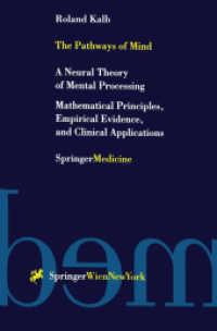 The Pathways of Mind : A Neural Theory of Mental Processing : Mathematical Principles, Empirical Evidence, and Clinical Applications