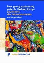 Psychiatrie Der Lebensabschnitte : Ein Kompendium （2., Aktualisierte Aufl.）
